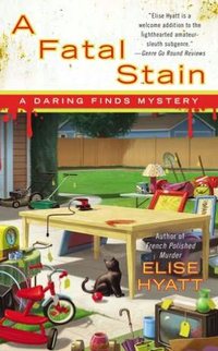 A Fatal Stain by Elise Hyatt