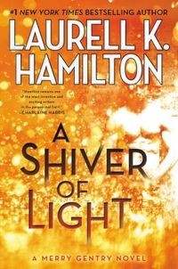 A Shiver of Light by Laurell K. Hamilton