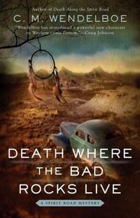 Death Where The Bad Rocks Live by C.M. Wendelboe