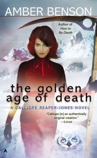 The Golden Age Of Death by Amber Benson