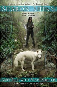 Still Life With Shape-Shifter by Sharon Shinn