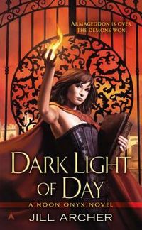 Dark Light Of Day by Jill Archer