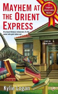 Mayhem At The Orient Express by Kylie Logan