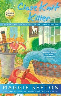 Close Knit Killer by Maggie Sefton