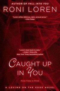 Caught Up In You by Roni Loren