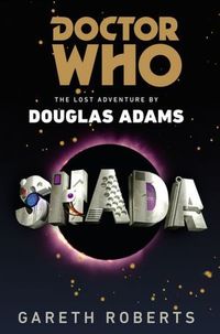 Dr. Who: Shada by Gareth Roberts