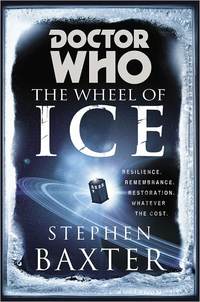 Doctor Who: The Wheel of Ice by Stephen Baxter