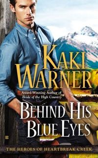 Behind His Blue Eyes by Kaki Warner