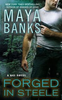 Forged In Steele by Maya Banks