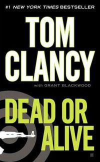 Dead Or Alive by Tom Clancy