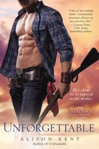 Unforgettable by Alison Kent