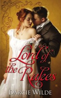 Lord Of The Rakes by Darcie Wilde