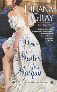 How to Master Your Marquis by Juliana Gray