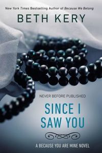 Since I Saw You by Beth Kery