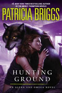 Hunting Ground by Patricia Briggs