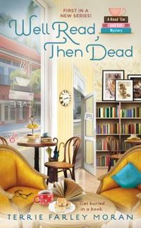 Well Read, Then Dead by Terrie Farley Moran