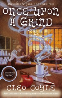 Once Upon a Grind by Cleo Coyle