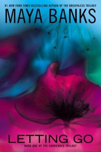 Letting Go by Maya Banks