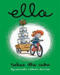 Ella Takes the Cake by Carmela D'Amico
