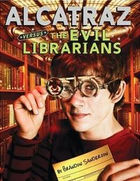 Alcatraz Versus The Evil Librarians by Brandon Sanderson