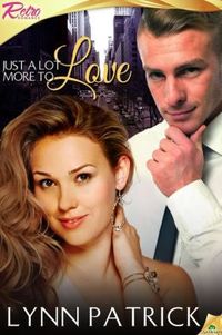 Just A Lot More To Love by Lynn Patrick