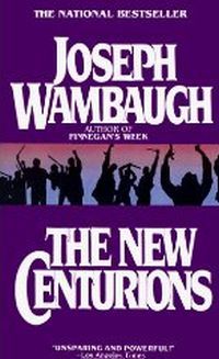 The New Centurions by Joseph Wambaugh