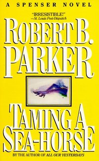 Taming a Seahorse by Robert B. Parker