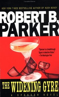 The Widening Gyre by Robert B. Parker