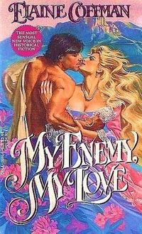 My Enemy, My Love by Elaine Coffman