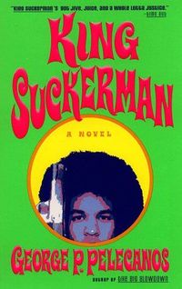 King Suckerman by George Pelecanos