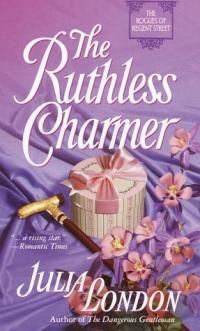 Ruthless Charmer by Julia London