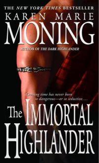 The Immortal Highlander by Karen Marie Moning