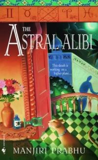 The Astral Alibi by Manjiri Prabhu