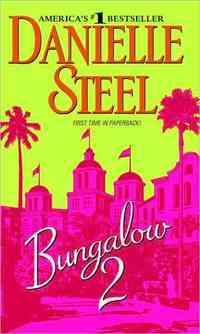 Bungalow 2 by Danielle Steel