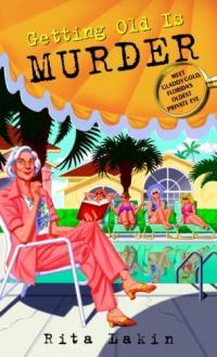Getting Old is Murder by Rita Lakin