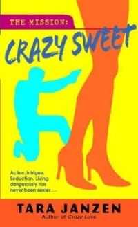 Crazy Sweet by Tara Janzen