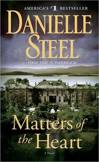 Matters Of The Heart by Danielle Steel
