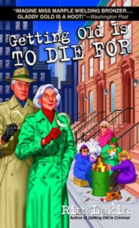 Getting Old is to Die For by Rita Lakin