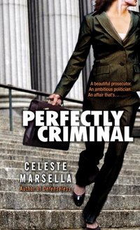 Perfectly Criminal by Celeste Marsella
