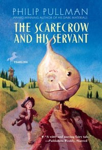 The Scarecrow and His Servant by Philip Pullman