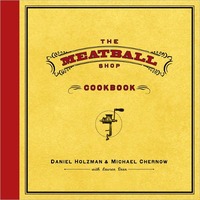 The Meatball Shop Cookbook by Daniel Holzman