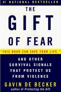 The Gift of Fear by Gavin De Becker