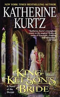 King Kelsons Bride by Katherine Kurtz