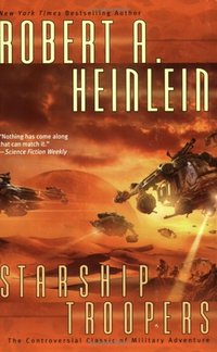 Starship Troopers by Robert A. Heinlein