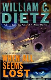 When All Seems Lost by William C. Dietz