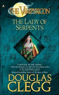 The Lady of Serpents by Douglas Clegg