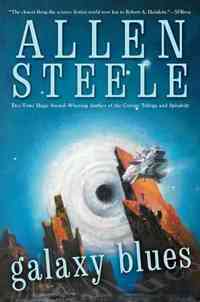 Galaxy Blues by Allen Steele