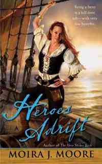 Heroes Adrift by Moira J. Moore