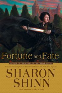 Fortune and Fate by Sharon Shinn