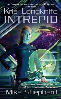 Kris Longknife: Intrepid by Mike Shepherd